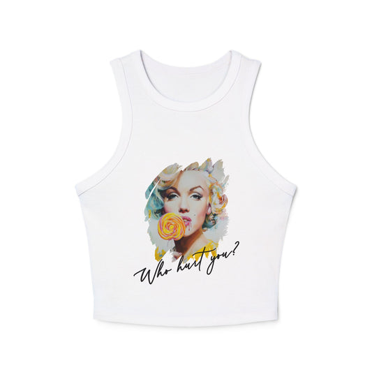 Who Hurt You? Marilyn Monroe Crop Top - Ribbed Racer Back Tank Top - Lollipop